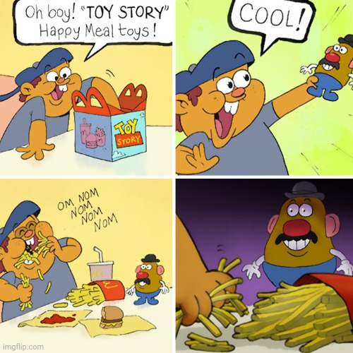 A Toy Story Happy Meal | image tagged in toy story,happy meal,fries,french fries,mcdonald's,comics/cartoons | made w/ Imgflip meme maker