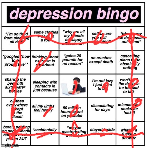 *ignores rule three cuz yes* | image tagged in depression bingo | made w/ Imgflip meme maker