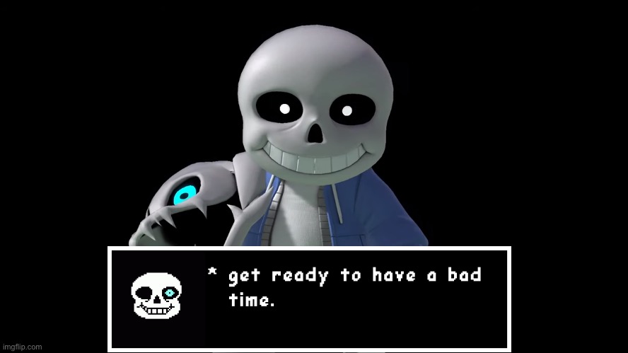 image tagged in sans get ready to have a bad time | made w/ Imgflip meme maker