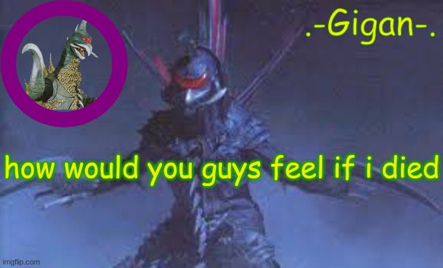 jknhk | how would you guys feel if i died | made w/ Imgflip meme maker