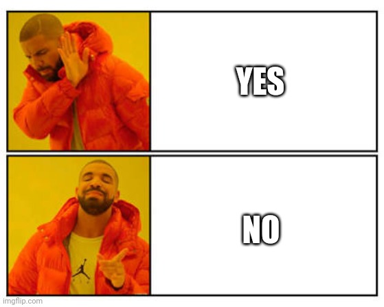 confusing | YES; NO | image tagged in no - yes | made w/ Imgflip meme maker