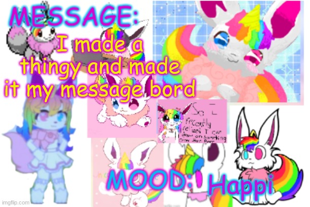 :D | I made a thingy and made it my message bord; Happi | image tagged in yay,happi | made w/ Imgflip meme maker