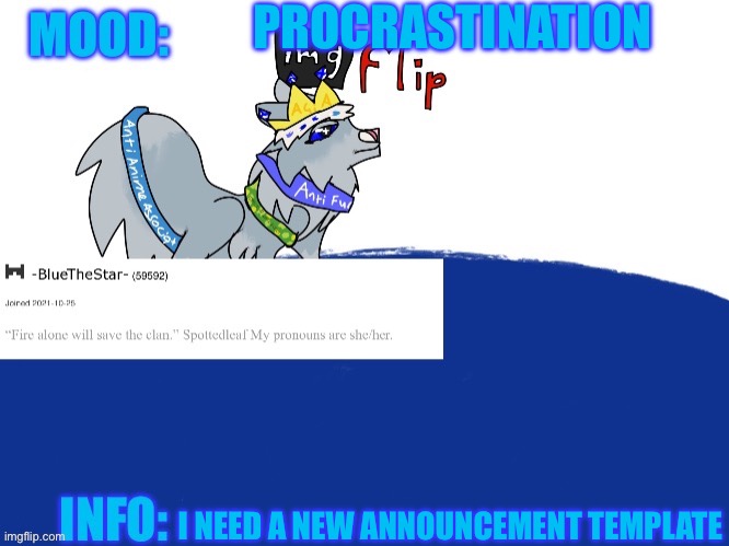 -bluethestar- announcement temp | PROCRASTINATION; I NEED A NEW ANNOUNCEMENT TEMPLATE | image tagged in -bluethestar- announcement temp | made w/ Imgflip meme maker