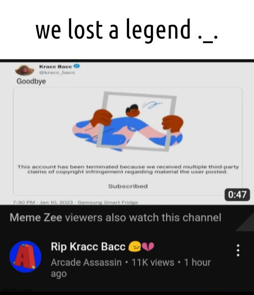we lost a legend ._. | made w/ Imgflip meme maker