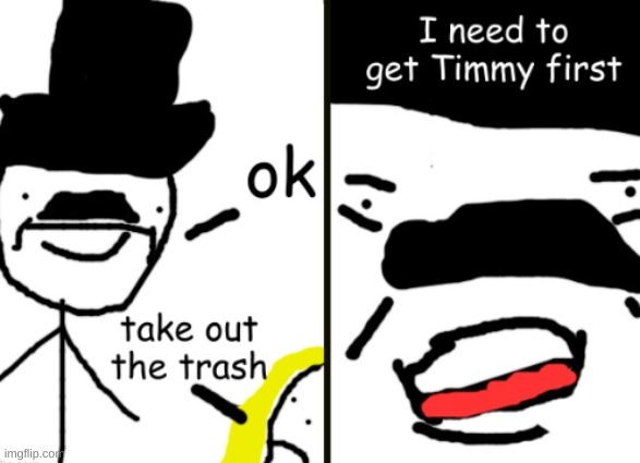 Take out the trash | image tagged in hold up,dark humor,sus | made w/ Imgflip meme maker