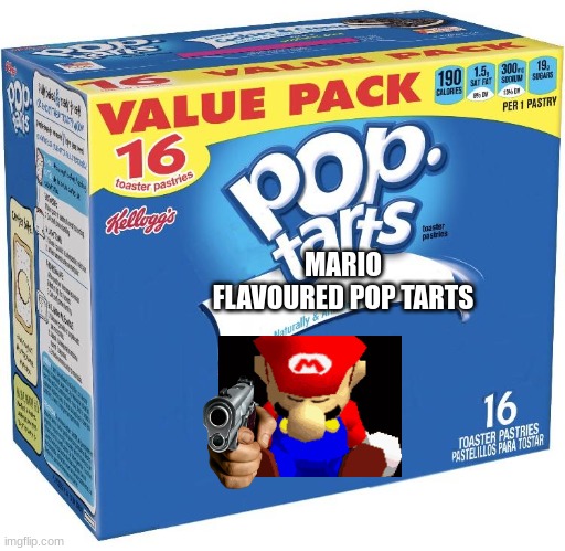 pop tarts | MARIO FLAVOURED POP TARTS | image tagged in pop tarts | made w/ Imgflip meme maker