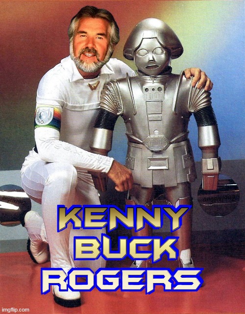 image tagged in kenny rogers,buck rogers,mashup,sci fi,country music,twiki | made w/ Imgflip meme maker