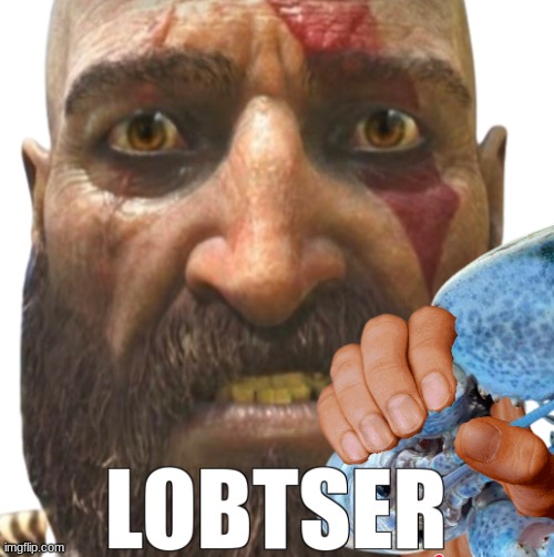 (original) lobtser | image tagged in kratos,memes,lobster | made w/ Imgflip meme maker
