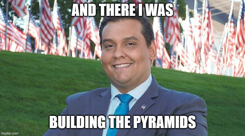 AND THERE I WAS; BUILDING THE PYRAMIDS | made w/ Imgflip meme maker