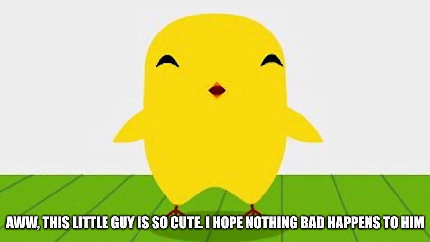 AWW, THIS LITTLE GUY IS SO CUTE. I HOPE NOTHING BAD HAPPENS TO HIM | image tagged in darmug | made w/ Imgflip meme maker