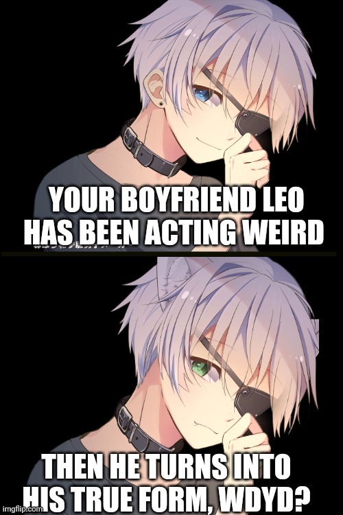 (Romance rp, erp must be in memechat, no hurting/killing him, any gender, no joke/car oc) | image tagged in roleplaying | made w/ Imgflip meme maker