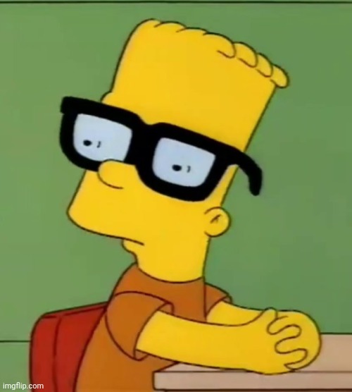 made this a temp for no reason | image tagged in nerd bart | made w/ Imgflip meme maker