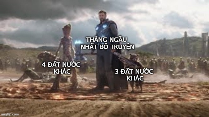 THẰNG NGẦU 
NHẤT BỘ TRUYỆN; 4 ĐẤT NƯỚC
 KHÁC; 3 ĐẤT NƯỚC
 KHÁC | made w/ Imgflip meme maker