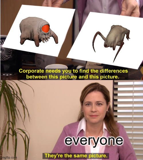 They're the same creature. | everyone | image tagged in memes,they're the same picture,headcrab,stray,zurk | made w/ Imgflip meme maker