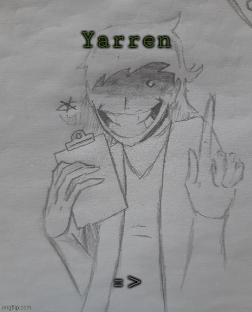 Yarren | Yarren; => | image tagged in yarren | made w/ Imgflip meme maker