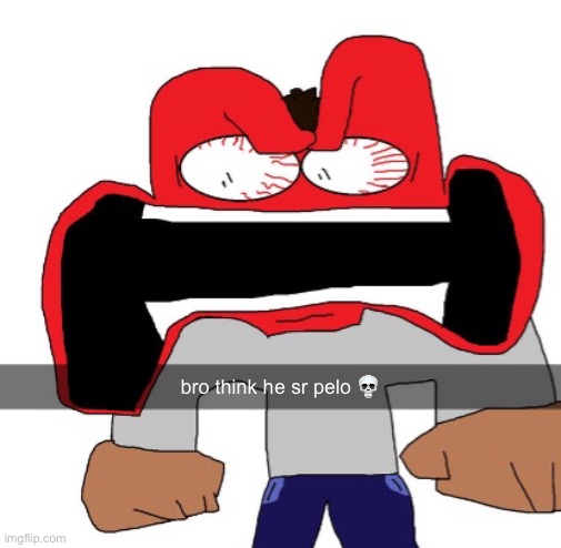 bro think he sr pelo 💀 | made w/ Imgflip meme maker