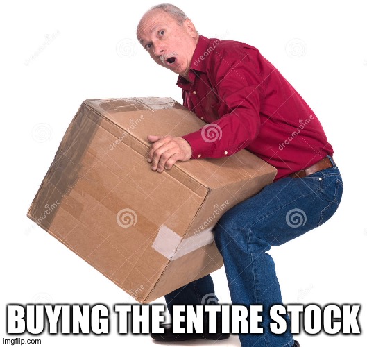 BUYING THE ENTIRE STOCK | made w/ Imgflip meme maker