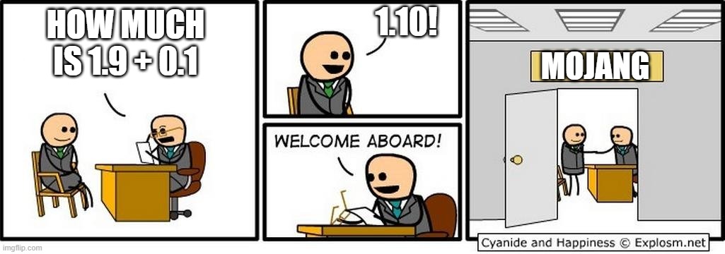 Job Interview |  1.10! HOW MUCH IS 1.9 + 0.1; MOJANG | image tagged in job interview | made w/ Imgflip meme maker