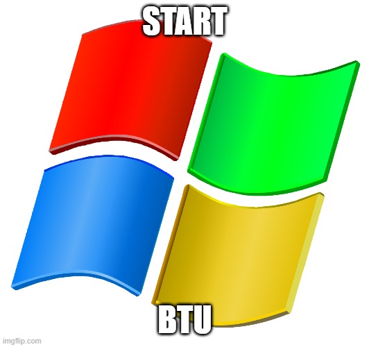 START BTU | made w/ Imgflip meme maker