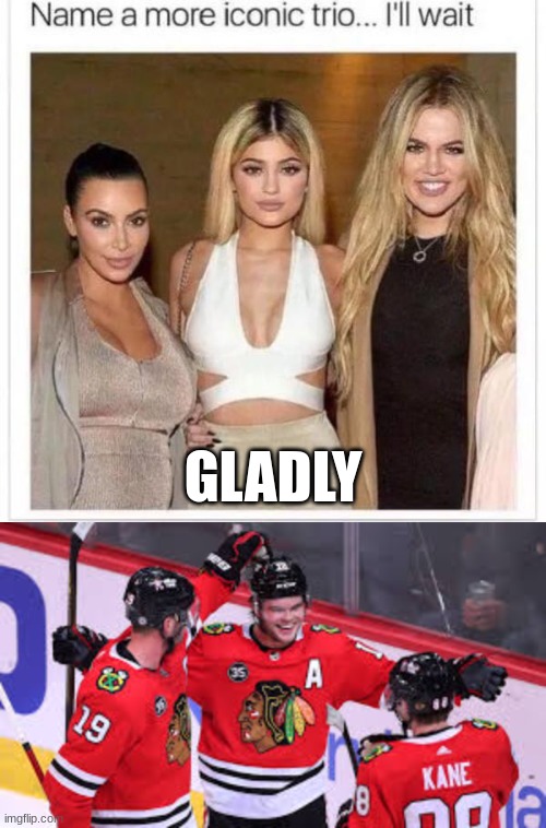 GLADLY | image tagged in name a more iconic trio | made w/ Imgflip meme maker