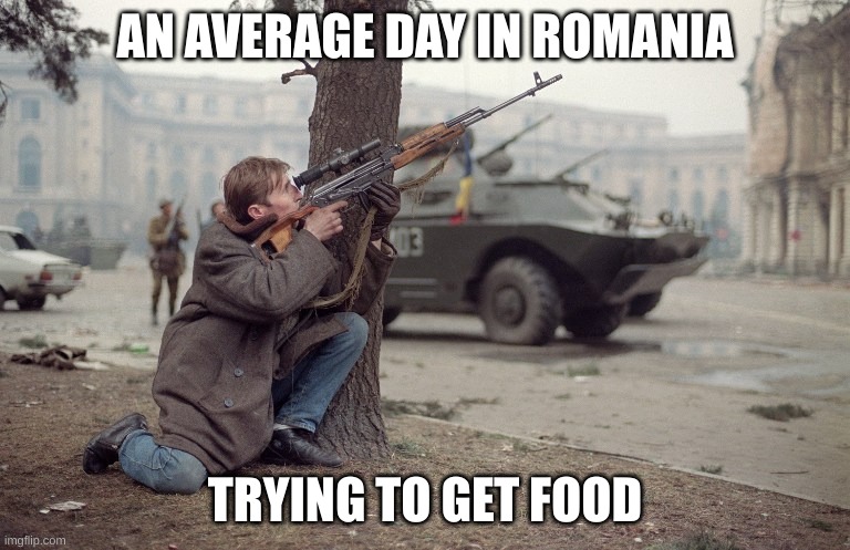 Romanian revolution PUBg | AN AVERAGE DAY IN ROMANIA; TRYING TO GET FOOD | image tagged in romanian revolution pubg | made w/ Imgflip meme maker