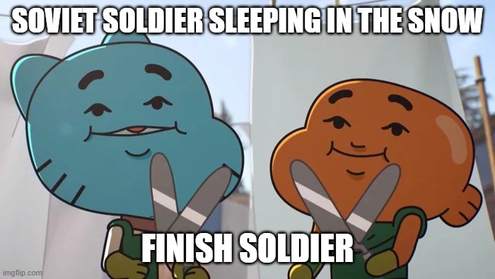 Bah take that russians quote from finlandians | SOVIET SOLDIER SLEEPING IN THE SNOW; FINISH SOLDIER | image tagged in lost privileges | made w/ Imgflip meme maker