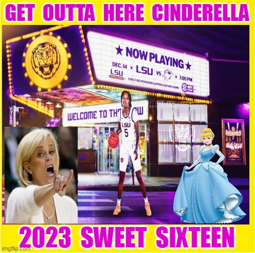 GET  OUTTA  HERE  CINDERELLA; 2023  SWEET  SIXTEEN | made w/ Imgflip meme maker