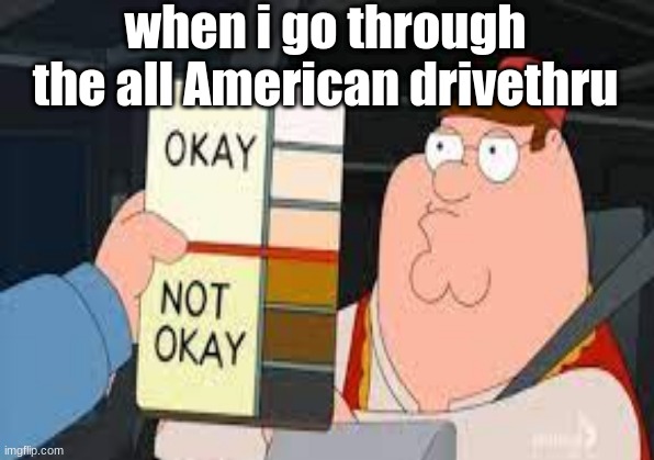 pangis | when i go through the all American drivethru | image tagged in family guy | made w/ Imgflip meme maker