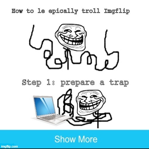 how to troll imgflip | made w/ Imgflip meme maker