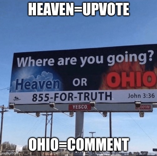 HEAVEN=UPVOTE; OHIO=COMMENT | made w/ Imgflip meme maker