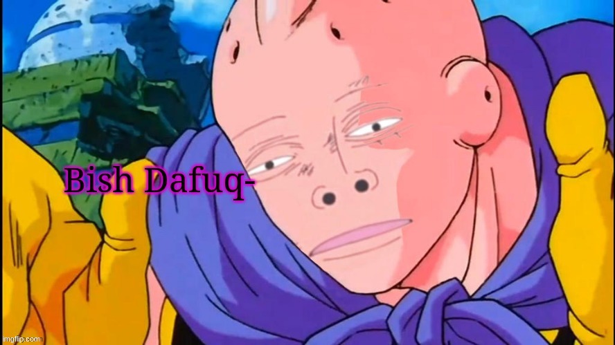 Majin Buu Bish Dafuq- | image tagged in majin buu bish dafuq- | made w/ Imgflip meme maker