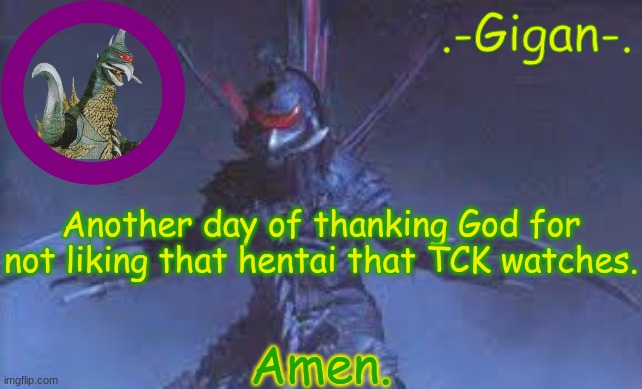 . | Another day of thanking God for not liking that hentai that TCK watches. Amen. | made w/ Imgflip meme maker