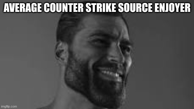 CSS Players | AVERAGE COUNTER STRIKE SOURCE ENJOYER | image tagged in counter strike | made w/ Imgflip meme maker