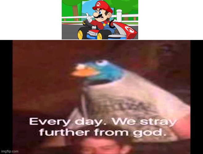 Bruh Mario why | image tagged in every day we stray further from god,memes | made w/ Imgflip meme maker