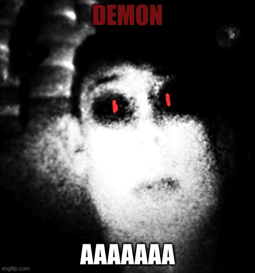 demon unknown scp | DEMON; AAAAAAA | image tagged in scp meme | made w/ Imgflip meme maker