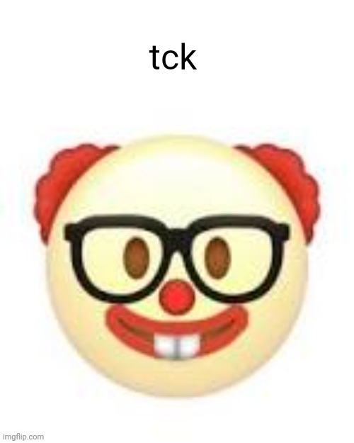 Clownerd | tck | made w/ Imgflip meme maker