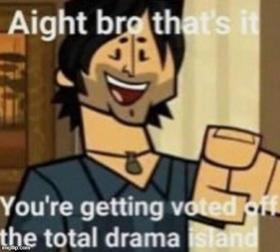 Alright bro, that’s it | image tagged in alright bro that s it | made w/ Imgflip meme maker