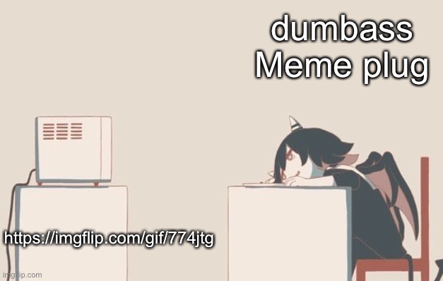 Avogado6 | dumbass
Meme plug; https://imgflip.com/gif/774jtg | image tagged in avogado6 | made w/ Imgflip meme maker