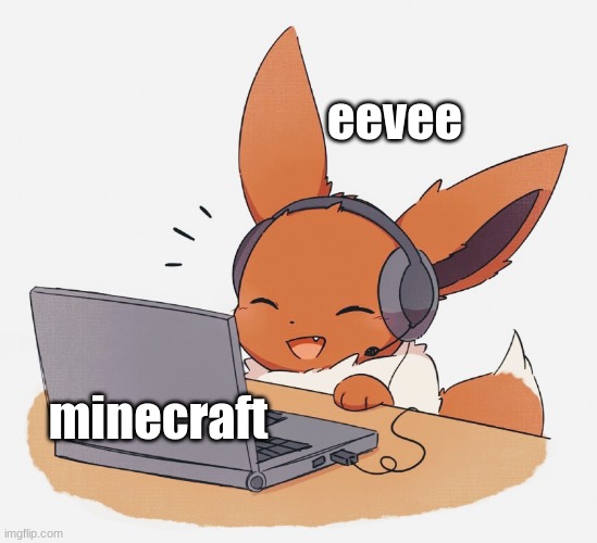 eevee | eevee; minecraft | image tagged in gaming eevee | made w/ Imgflip meme maker