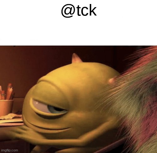 n m | @tck | made w/ Imgflip meme maker