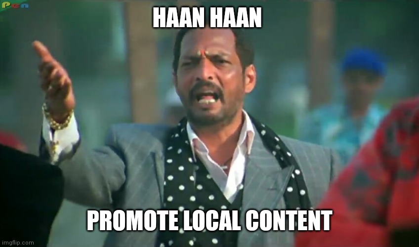 Haan haan | HAAN HAAN; PROMOTE LOCAL CONTENT | image tagged in haan haan meme | made w/ Imgflip meme maker