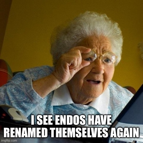 Endogenics now co-opting "plural" terms from dissociative identity disorder mental illness | I SEE ENDOS HAVE RENAMED THEMSELVES AGAIN | image tagged in internet grandma surprise,dissociative identity disorder,pluralgang,endos,plurality,plural | made w/ Imgflip meme maker