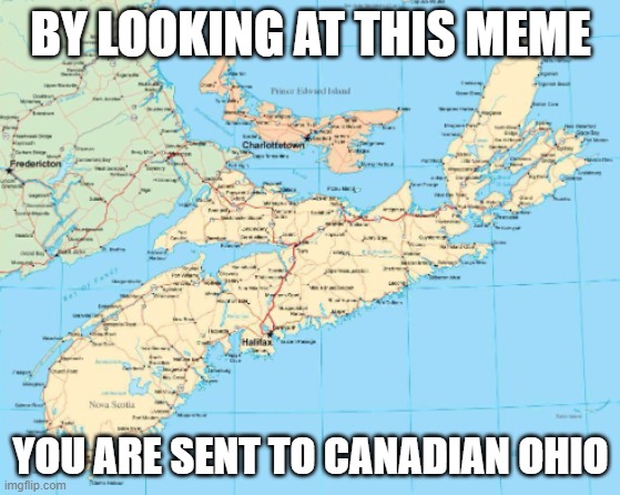 >:) | BY LOOKING AT THIS MEME; YOU ARE SENT TO CANADIAN OHIO | made w/ Imgflip meme maker
