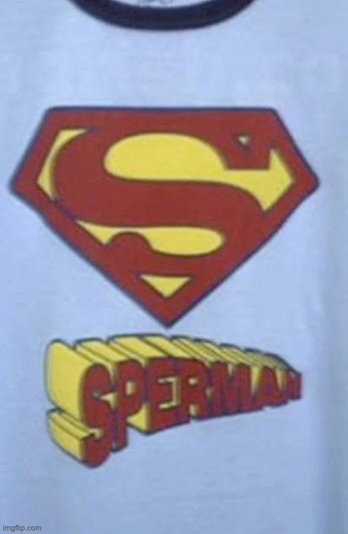 It's a bird! It's a plane! no it's Sperman! | image tagged in superman,memes,brand,knockoff,funny,what | made w/ Imgflip meme maker