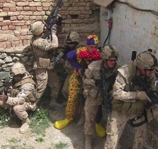 clown military unit | image tagged in clown military unit | made w/ Imgflip meme maker