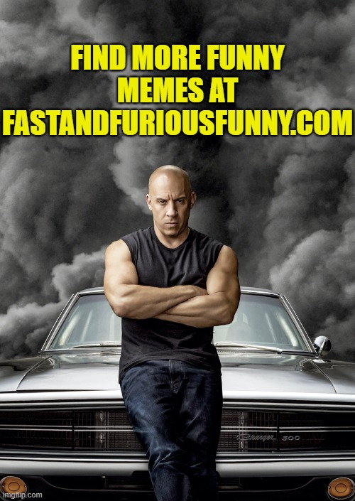 Family | FIND MORE FUNNY MEMES AT FASTANDFURIOUSFUNNY.COM | image tagged in family | made w/ Imgflip meme maker