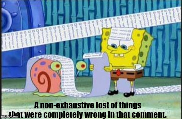 Really long list | A non-exhaustive lost of things that were completely wrong in that comment. | image tagged in really long list | made w/ Imgflip meme maker