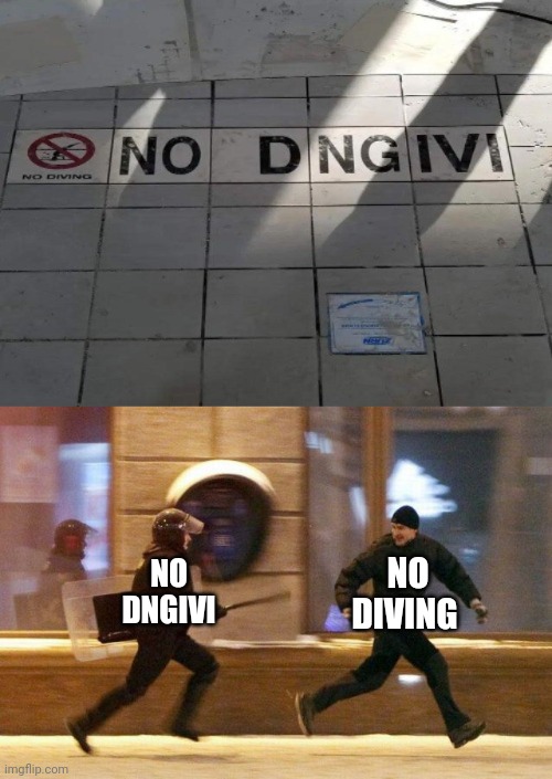 No dngivi | NO DIVING; NO DNGIVI | image tagged in police chasing guy,no diving,you had one job,memes,reposts,repost | made w/ Imgflip meme maker