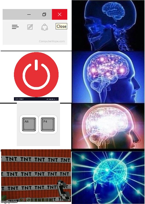 How to shut down minecraft | image tagged in memes,expanding brain | made w/ Imgflip meme maker