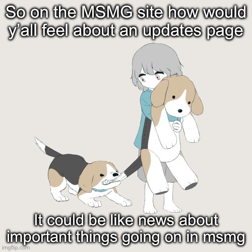 Avogado6 | So on the MSMG site how would y’all feel about an updates page; It could be like news about important things going on in msmg | image tagged in avogado6 | made w/ Imgflip meme maker